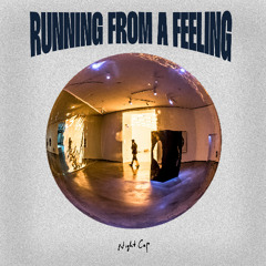 Running From A Feeling