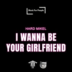 i wanna be your girlfriend (TECHNOCORE)