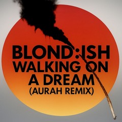 BLOND:ISH - Walking On A Dream (AURAH Afrohouse Remix) [Vocal Filtred]