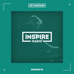 Jay Hardway - Inspire Radio ep. 98