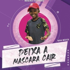 MC DY MENOR - DEIXA A MÁSCARA CAIR  - ( DJ KALU )