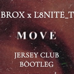 MOVE-ZZ / JERSEY CLUB BOOTLEG _ Brox x L8NiteT
