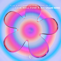 Alok - Love Will Find A Way (Fhame remix)