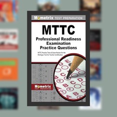 MTTC Professional Readiness Examination Practice Questions: MTTC Practice Tests & Exam Review f