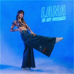Lana In My Dreams