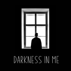 DARKNESS IN ME