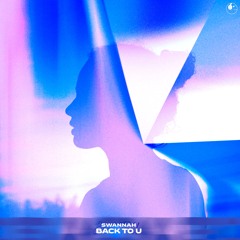 SWANNAH - Back To U [ETR Release]