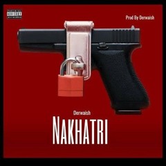 Nakhatri - Derwaish (Official Audio)