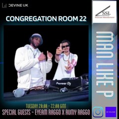Man Like P x Aumy Raggo - Congregation Room 22 Guest Mix