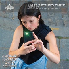 Vendredear  - Girls Don't Cry Festival Takeover (Novembre 2023)