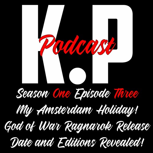 Season One Episode Three - Amsterdam Holiday, God of War Ragnarok Release Date & Editions Revealed!