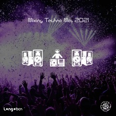 Mixing Techno May 2021