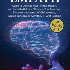 EBOOK Psychic Empath: The Complete Guide to Develop Your Psychic and Empath Abil