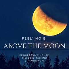 - ABOVE THE MOON - #071 - (2021 - 02 - 12)
