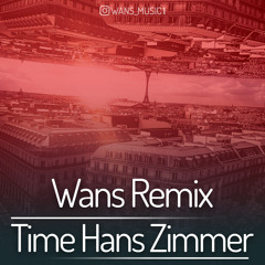 Time - Hans Zimmer(Wans Remix)