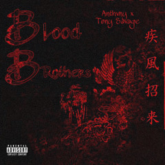 Blood Brothers (feat. Tøny Savage)