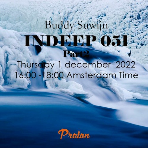 Buddy Suwijn INDEEP 051 December 2nd Hour @ PROTON RADIO