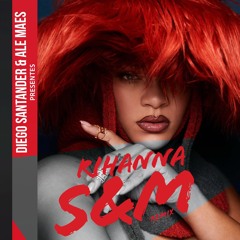 [Free Vocal DLL]  Rihanna - S&M (Ale Maes & Santander Instrumental)