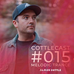 CottleCast Radio Episode 015 [Melodic Trance DJ Mix]