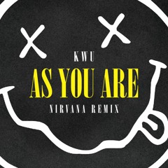 Kwu - As You Are (Nirvana Remix) [Free Download]