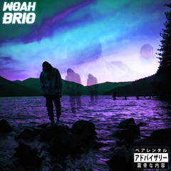Woah (prod. Brío)