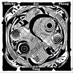 Glitchy Dot Phong - Yang