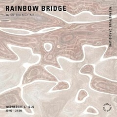 rainbow bridge w/ outsidenightair 10.20