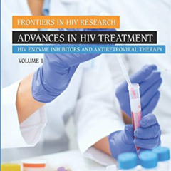 [GET] PDF 💔 Advances in HIV Treatment: HIV Enzyme Inhibitors and Antiretroviral Ther