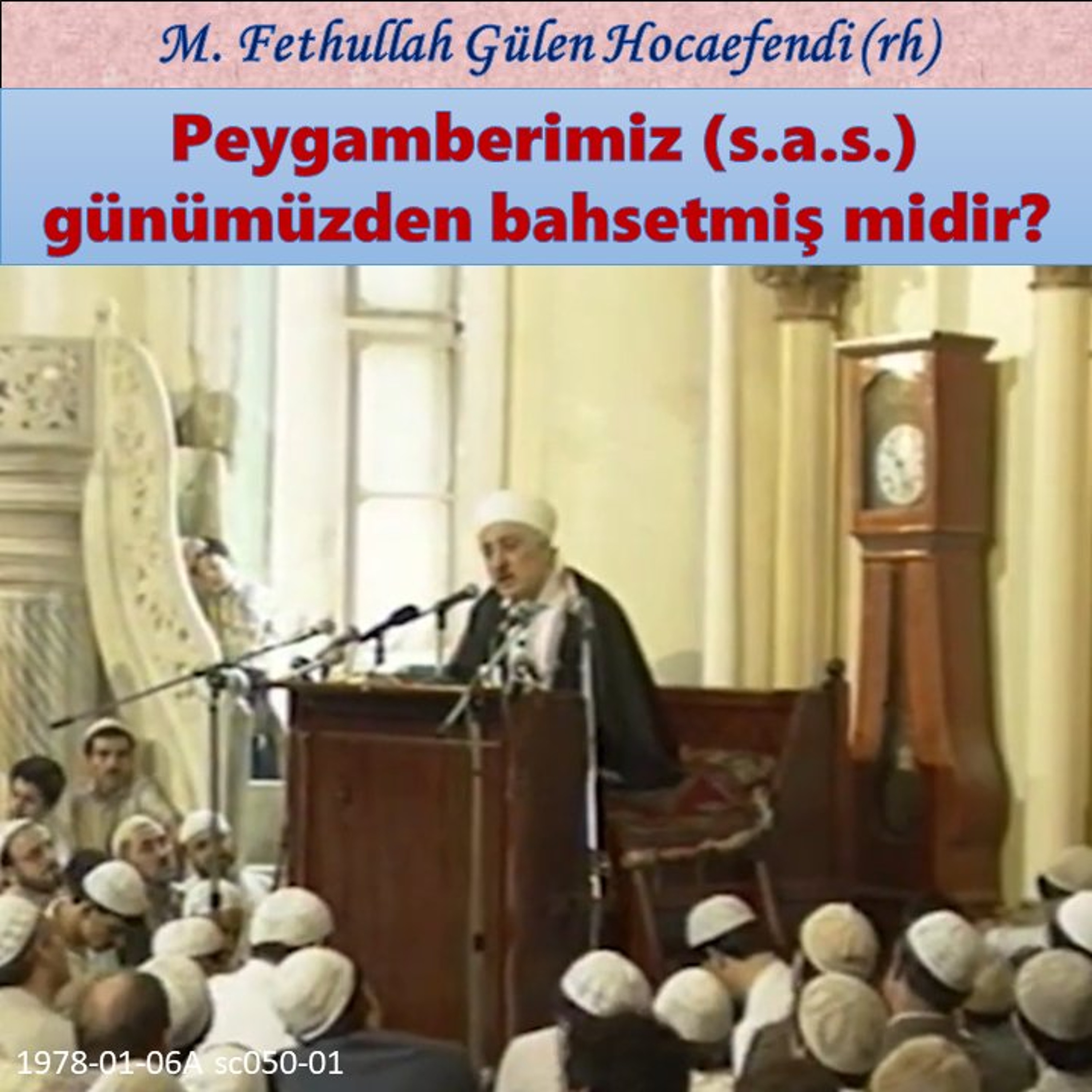 1978-01-06A sc050-01 Peygamberimiz (s.a.s.) günümüzden bahsetmiş midir?