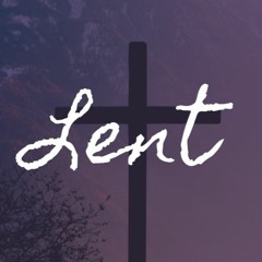 The Genuineness of Lent - Joel 2:1, 12-13