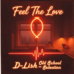 Feel The Love - Old School Selection