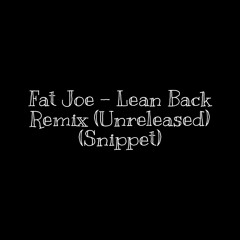 Fat Joe - Lean Back Remix (Unreleased) (Snippet) - MikroShock/Emceem