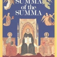 [View] PDF 📮 A Summa of the Summa by  Thomas Aquinas &  Peter Kreeft PDF EBOOK EPUB