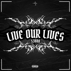 S3BBA - Live Our Lives [SB009] (BLNK Master)