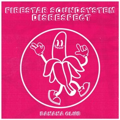 BC171 // Firestar Soundsystem - Disrespect