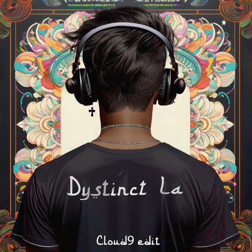 Dystinct - La (Cloud 9 Remix)