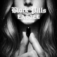 EASTEL - BLACK PILLS (REMASTER)