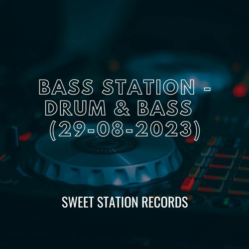 Stream Bass Station Drum & Bass Mix (29082023) by Bass Station