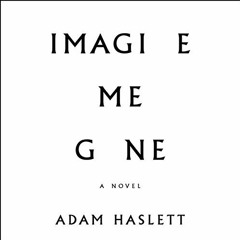 [FREE] EBOOK 💙 Imagine Me Gone by  Adam Haslett,Ellen Archer,Robert Fass,Hachette Au
