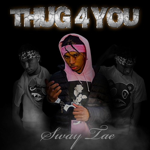 Sway Tae - Thug 4 You