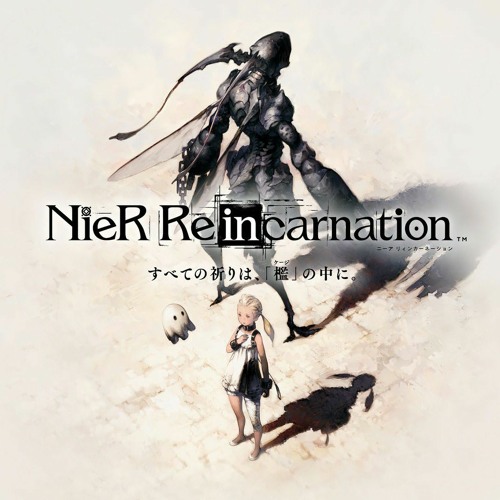 Stream NieR Re[in]carnation - Original Soundtrack #1 by To Your