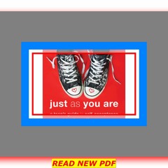 Download In ^&PDF Just As You Are A Teenâ€™s Guide to Self-Acceptance and Lasting Self-Esteem (The I