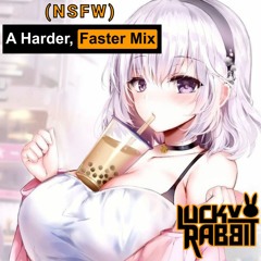 (NSFW) A Harder, Faster Mix by Lucky Rabbit