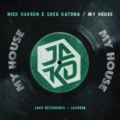 Nick Havsen & Greg Katona - My House *FREE DOWNLOAD*