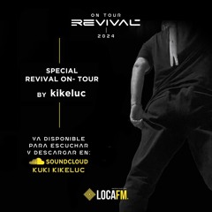 Loca fm_ Localiza Radio Show by Kikeluc      Revival   "On - Tour 2024"