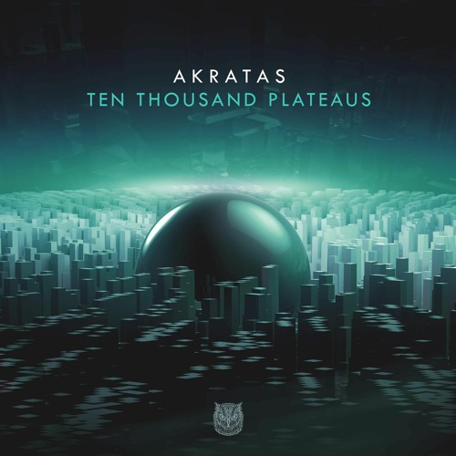 Akratas - Ten Thousand Plateaus | OUT NOW! @Sahman Records