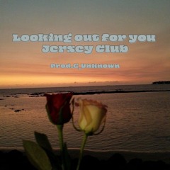 Looking Out For You(Jersey club mix)