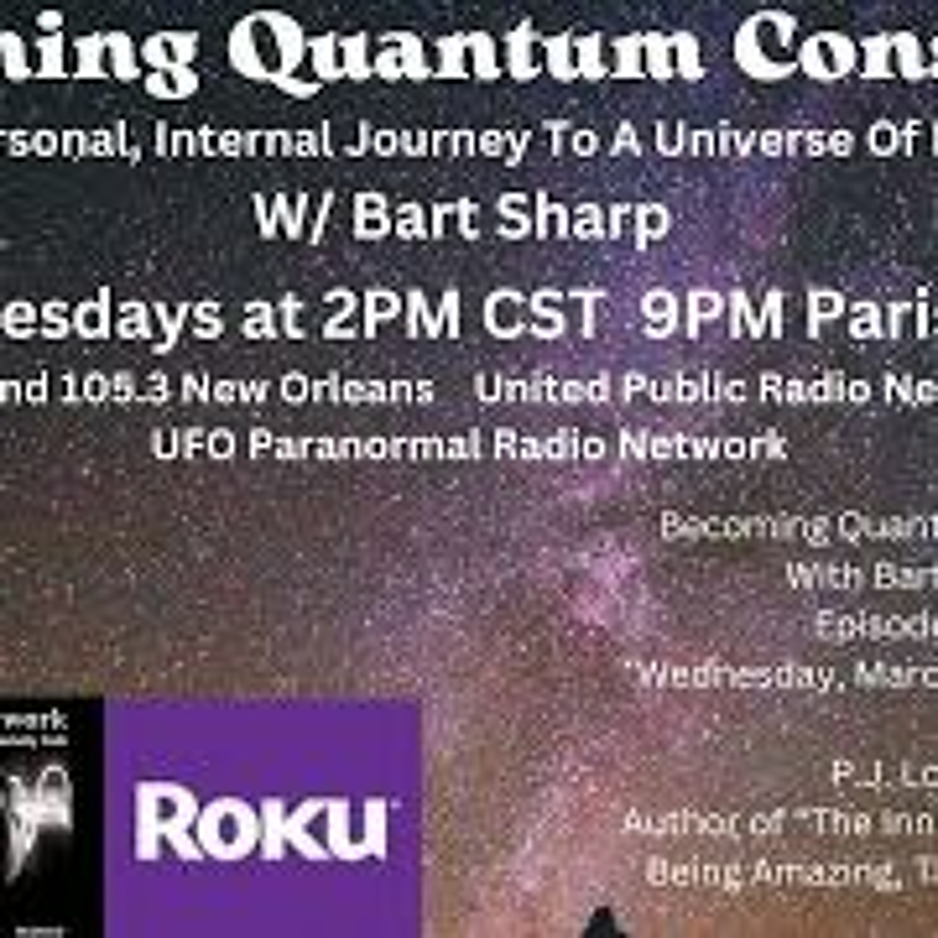 Becoming Quantum Conscious With Bart Sharp Episode  66 Wednesday  3 - 27 - 2024 2PM CST