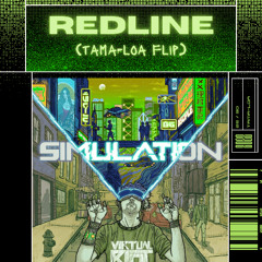 REDLINE - VIRTUAL RIOT (TAMA-LOA FLIP)