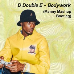 D Double E - Bodywork (Manny Mashup Bootleg) [FREE DL]